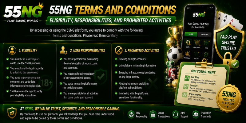 55NG Terms and Conditions – Eligibility, Responsibilities, and Prohibited Activities