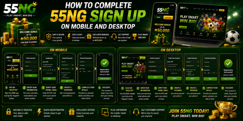How to Complete 55NG Sign Up on Mobile and Desktop
